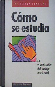 Seller image for Cmo se estudia: la organizacin del trabajo intelectual for sale by Almacen de los Libros Olvidados