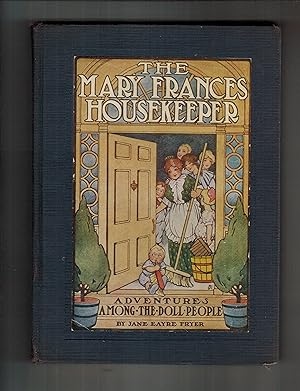 THE MARY FRANCES HOUSEKEEPER: ADVENTURES AMONG THE DOLL PEOPLE