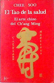 Image du vendeur pour Tao de la salud, el: el arte chino del Ch'ang Ming mis en vente par Almacen de los Libros Olvidados