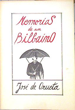 Seller image for Memorias de un bilbano de 1870 a 1900 for sale by Almacen de los Libros Olvidados