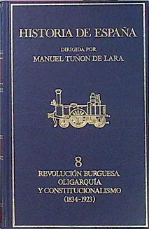 Imagen del vendedor de Revolucion Burguesa Oligarquia Y Constitucionalismo 1834 1923 a la venta por Almacen de los Libros Olvidados