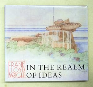 Bild des Verkufers fr Frank Lloyd Wright. In the Realm of Ideas. zum Verkauf von antiquariat peter petrej - Bibliopolium AG