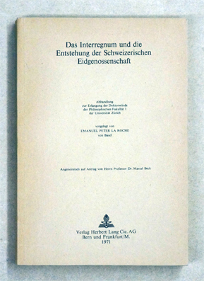 Bild des Verkufers fr Das Interregnum und die Entstehung der Schweizerischen Eidgenossenschaft. zum Verkauf von antiquariat peter petrej - Bibliopolium AG