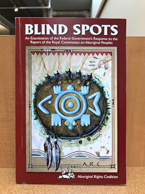 Bild des Verkufers fr Blind spots: An Examination of the Federal Government's Response to the Report of the Royal Commission on Aboriginal Peoples zum Verkauf von Regent College Bookstore