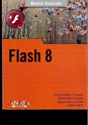 Imagen del vendedor de Flash 8 (Manual Avanzado / Advanced Manual) (Spanish Edition) a la venta por Papel y Letras