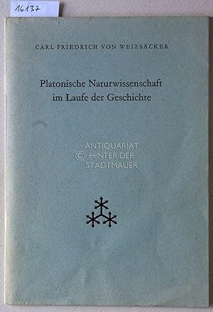 Platonische Naturwissenschaft im Laufe der Geschichte. [= Veröffentlichungen der Joachim Jungius-...