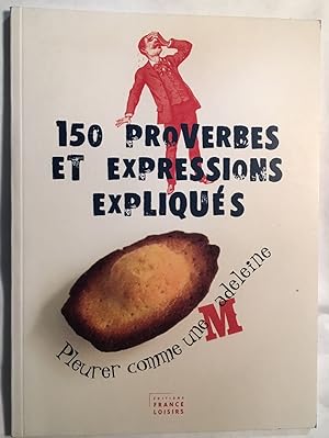 Image du vendeur pour 150 proverbes et expressions expliqus mis en vente par librairie philippe arnaiz