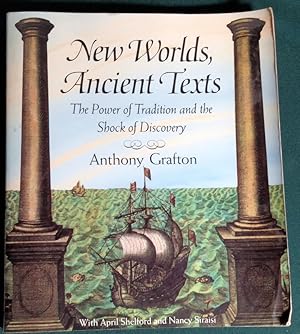 New Worlds, Ancient Texts: The Power of Tradition and the Shock of Discovery