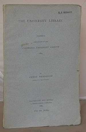 The university Library. Papers Contributed to the Cambridge University Gazette 1869