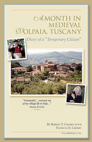 Seller image for A Month in Medieval Volpaia, Tuscany: Diary of a Temporary Citizen for sale by moluna