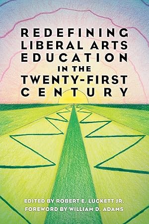 Bild des Verkufers fr Redefining Liberal Arts Education in the Twenty-First Century zum Verkauf von moluna