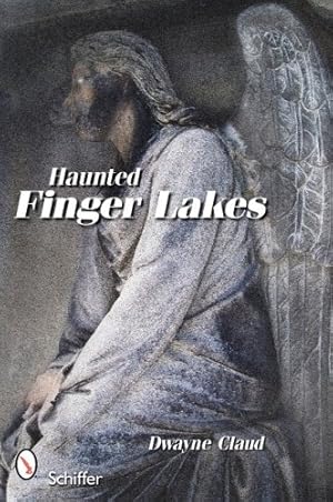 Imagen del vendedor de Haunted Finger Lakes: A Ghost Hunter's Guide by Claud, Dwayne [Paperback ] a la venta por booksXpress