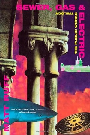 Bild des Verkufers fr Sewer, Gas and Electric: The Public Works Trilogy (Public Works Trilogy) by Ruff, Matt [Paperback ] zum Verkauf von booksXpress