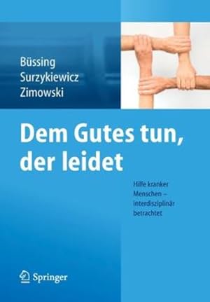 Immagine del venditore per Dem Gutes tun, der leidet: Hilfe kranker Menschen interdisziplinär betrachtet (German Edition) [Paperback ] venduto da booksXpress