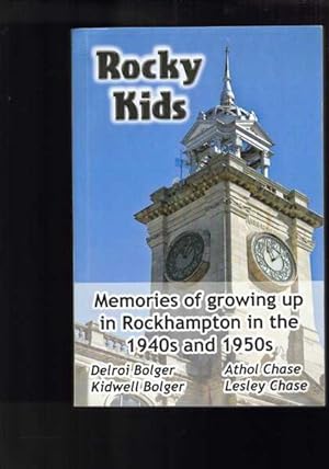 Bild des Verkufers fr Rocky Kids - Memories of Growing Up in Rockhampton in the 1940s and 1950s zum Verkauf von Berry Books
