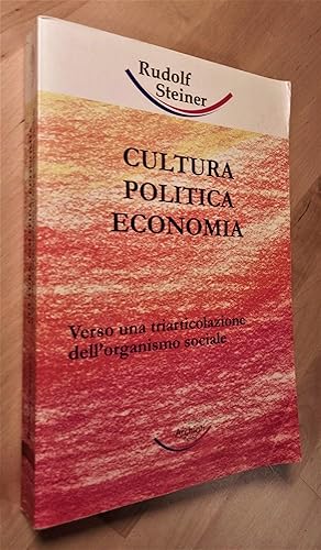 Bild des Verkufers fr Cultura, politica, economia. Verso una triarticolazione dell'organismo sociale zum Verkauf von Llibres Bombeta