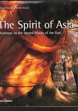 Seller image for The Spirit of Asia: Journeys to the Sacred Places of the East for sale by Berry Books