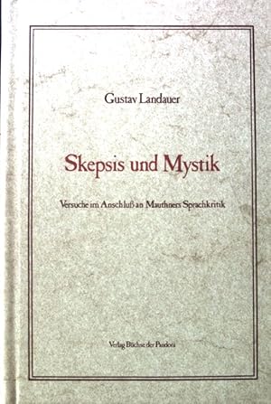 Bild des Verkufers fr Skepsis und Mystik : Versuche im Anschluss an Mauthners Sprachkritik. zum Verkauf von books4less (Versandantiquariat Petra Gros GmbH & Co. KG)