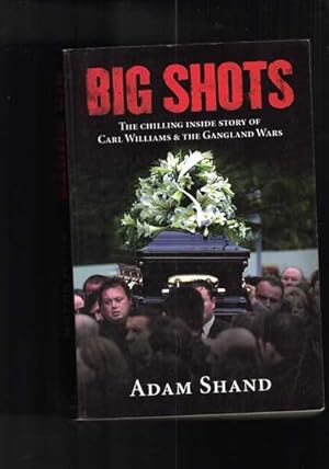 Bild des Verkufers fr Big Shots : The Chilling Inside Story of Carl Williams and the Gangland Wars zum Verkauf von Berry Books