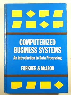 Imagen del vendedor de Computerized business information systems: an introduction to data processing a la venta por Cotswold Internet Books