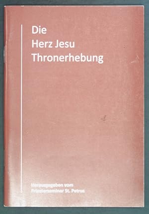 Bild des Verkufers fr Die Herz-Jesu-Thronerhebung. zum Verkauf von books4less (Versandantiquariat Petra Gros GmbH & Co. KG)