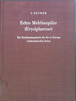 Imagen del vendedor de Echte Mehltaupilze (Erysiphaceae): Ein Bestimmungsbuch fr die in Europa vorkommenden Arten. a la venta por books4less (Versandantiquariat Petra Gros GmbH & Co. KG)