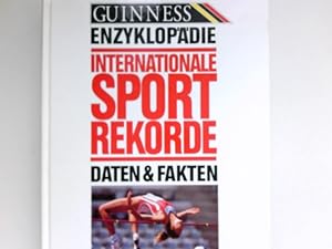Bild des Verkufers fr Guinness Enzyklopdie Internationale Sportrekorde. Daten und Fakten. zum Verkauf von Antiquariat Buchhandel Daniel Viertel