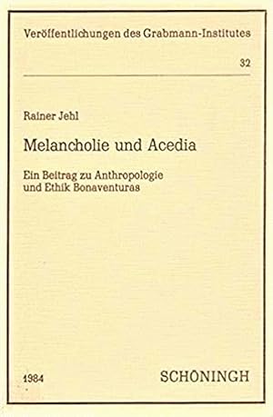 Seller image for Melancholie und Acedia: Ein Beitrag zu Anthropologie und Ethik Bonaventuras (Vero?ffentlichungen des Grabmann-Institutes zur Erforschung der . Theologie und Philosophie) (German Edition) for sale by Alplaus Books