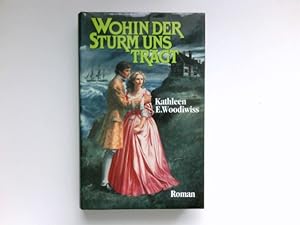 Seller image for Wohin der Sturm uns trgt : Roman. [Aus d. Amerikan. von Ursula Pommer] for sale by Antiquariat Buchhandel Daniel Viertel