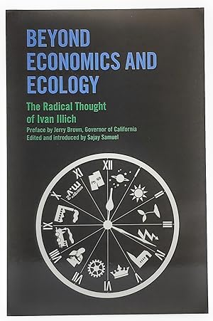 Beyond Economics and Ecology: The Radical Thought of Ivan Illich
