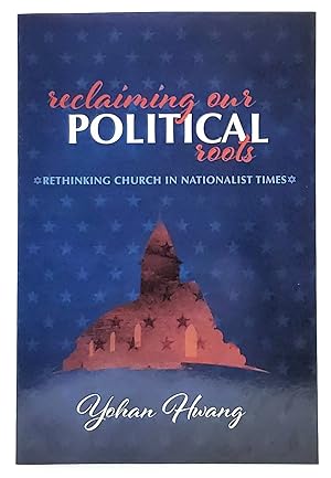 Seller image for Reclaiming Our Political Roots: Rethinking Church in Nationalist Times for sale by Underground Books, ABAA