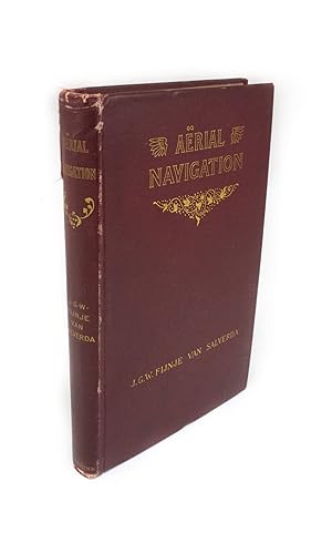 Seller image for Aerial Navigation With notes concerning some recent developments in the art. Translated from the Dutch by George E. Waring for sale by Rare Aviation Books