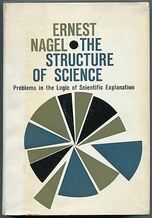 Bild des Verkufers fr The Structure of Science: Problems in the Logic of Scientific Explanation zum Verkauf von Between the Covers-Rare Books, Inc. ABAA