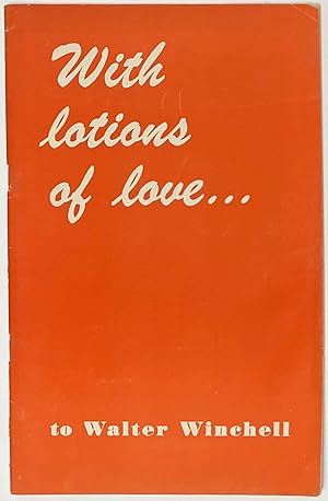 Imagen del vendedor de With lotions of love. to Walter Winchell a la venta por Bolerium Books Inc.