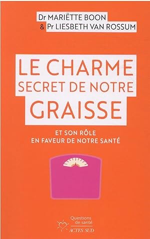 le charme secret de notre graisse et son rôle en faveur de notre santé