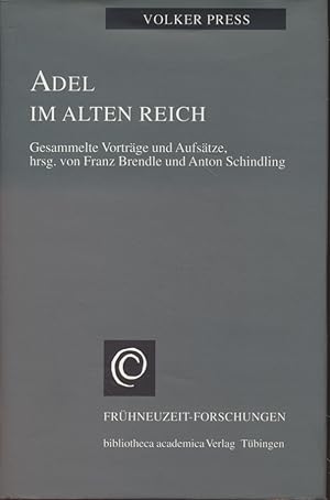 Bild des Verkufers fr Adel im alten Reich. Gesammelte Vortrge und Aufstz, hrsg. von Franz Brendle und Anton Schindling in Verbindung mit Manfred Rudersdorf und Georg Schmidt. zum Verkauf von Fundus-Online GbR Borkert Schwarz Zerfa