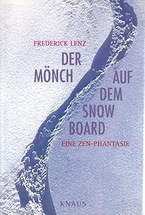 Seller image for Der Mönch auf dem Snowboard : eine Zen-Phantasie. Aus dem Amerikan. von Hans Link. for sale by Fundus-Online GbR Borkert Schwarz Zerfaß