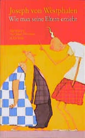 Seller image for Wie man seine Eltern erzieht for sale by Gerald Wollermann