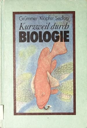 Bild des Verkufers fr Kurzweil durch Biologie. zum Verkauf von Antiquariat Bookfarm