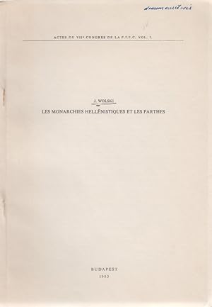 Les monarchies hellénistiques et les Parthes. [Du: Actes du 7e Congres de la F.I.E.C., vol. 1]. [...