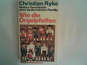 Seller image for Wie die Orgelpfeifen.: Heitere Geschichten einer kinderreichen Familie for sale by ANTIQUARIAT FRDEBUCH Inh.Michael Simon