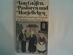 Imagen del vendedor de Von Grafen, Pastoren und Marjellchen - Ostpreuen und seine Originale in Anekdoten und Histrchen a la venta por ANTIQUARIAT FRDEBUCH Inh.Michael Simon