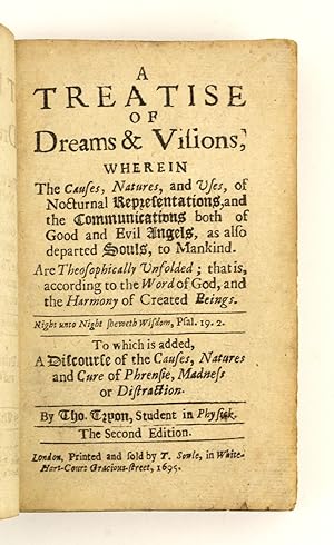 A TREATISE OF DREAMS & VISIONS . . . TO WHICH IS ADDED, A DISCOURSE OF THE CAUSES, NATURES AND CU...