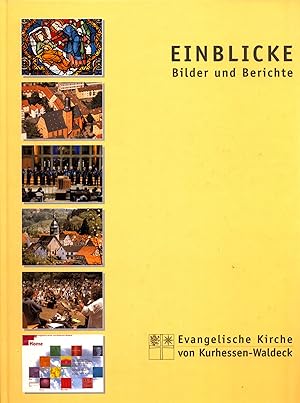 Bild des Verkufers fr Einblicke Bilder und Berichte / Die Evangelische Kirche von Kurhessen-Waldeck zum Verkauf von avelibro OHG