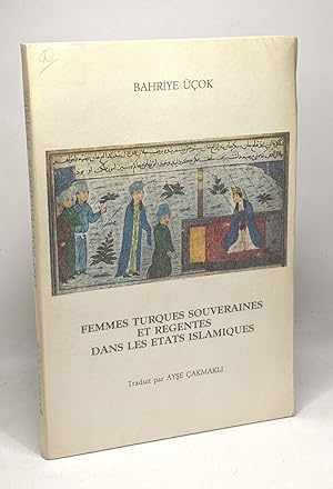 Image du vendeur pour Femmes turques souveraines et rgentes dans les tats islamiques - traduit par Ayse Cakmakli mis en vente par crealivres