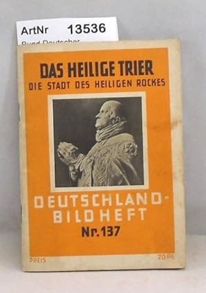 Seller image for Das heilige Trier, die Stadt des heiligen Rockes. Deutschland-Bildheft Nr. 137 for sale by Die Bchertruhe