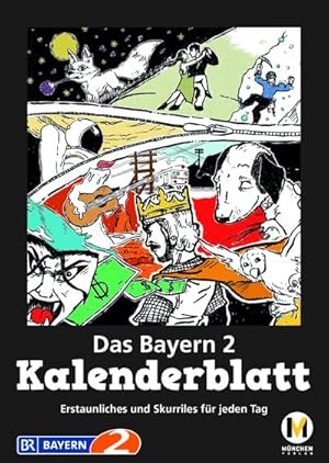 Seller image for Das Bayern 2 Kalenderblatt for sale by BuchWeltWeit Ludwig Meier e.K.
