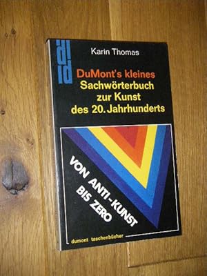 DuMont's kleines Sachwörterbuch zur Kunst des 20. Jahrhunderts. Von Anti-Kunst bis Zero