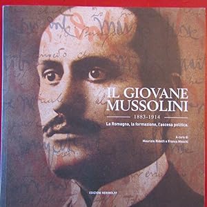 Seller image for Il giovane Mussolini 1883 - 1914 La Romagna, la formazione, l'ascesa politica for sale by Antonio Pennasilico