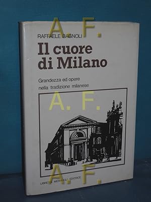 Bild des Verkufers fr Il Cuore di Milano grandezza e opere nella tradizione milanese zum Verkauf von Antiquarische Fundgrube e.U.